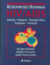 Livro - Retroviroses humanas HIV/AIDS - etiologia, patogenia, patologia clínica, tratamento e prevenção