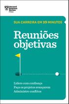 Livro - Reuniões objetivas (Sua carreira em 20 minutos – HBR)