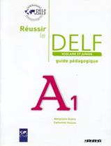 Livro - Reussir le delf scolaire et junior a1 - guide pedagogique - ed. 2009
