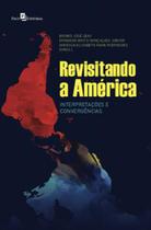 Livro Revisitando A América: Interpretações E Convergências