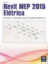 Livro - Revit Mep 2015 - Eletrica - Criando Templates Para Projetos Eletricos Livro - Revit Mep 2015 - Eletrica - Criando Templates Para Projetos Eletricos