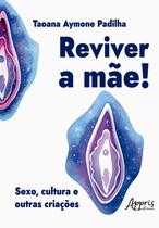 Livro - Reviver a Mãe! Livro - Reviver a Mãe!