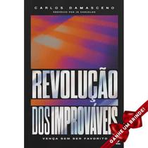 Livro Revolução dos Improváveis Carlos Damasceno Cristão Evangélico Gospel Igreja Família Homem Mulher Jovens - Igreja Cristã Amigo Evangélico