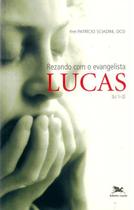 Livro - Rezando com o evangelista Lucas (Lc 1-2)