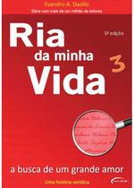Livro - RIA DA MINHA VIDA 3 - A BUSCA DE UM GRANDE AMOR Livro - RIA DA MINHA VIDA 3 - A BUSCA DE UM GRANDE AMOR