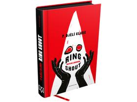 Livro Ring Shout: Grito de Liberdade P. Djèlí Clark