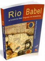 livro Rio Babel - a história das línguas na Amazônia - Eduerj