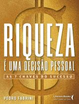 Livro - Riqueza E Uma Decisao Pessoal - As 7 Chaves Do Sucesso