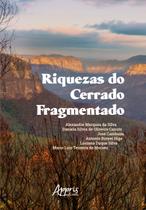 Livro - Riquezas do Cerrado Fragmentado Livro - Riquezas do Cerrado Fragmentado