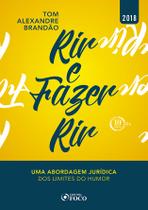 Livro - RIR E FAZER RIR - UMA ABORDAGEM JURÍDICA DOS LIMITES DO HUMOR