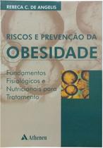 Livro - Riscos e prevenção da obesidade - fundamentos e fisiológicos e nutricionais para tratamento