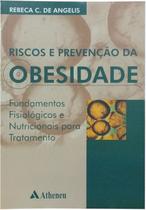 Livro - Riscos e prevenção da obesidade - fundamentos e fisiológicos e nutricionais para tratamento Livro - Riscos e prevenção da obesidade - fundamentos e fisiológicos e nutricionais para tratamento