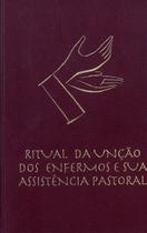 Livro - Ritual da unção dos enfermos e sua assistência pastoral