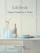 Livro Rizzoli Tricia Foley Estilo de Vida Simplicidade Elegante Livro Rizzoli Tricia Foley Estilo de Vida Simplicidade Elegante