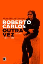 Livro - Roberto Carlos outra vez: 1941-1970 (Vol. 1) Livro - Roberto Carlos outra vez: 1941-1970 (Vol. 1)