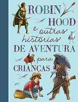 Livro - Robin Hood e outras histórias de aventura para crianças