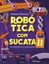 Livro - Robótica com sucata II: Uma aventura pela criatividade