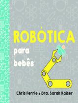 Livro - Robotica Para Bebes - EDGARD BLUCHER Livro - Robotica Para Bebes - EDGARD BLUCHER