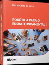 Livro - Robotica Para O Ensino Fundamental I - Criatividade E Letramento Livro - Robotica Para O Ensino Fundamental I - Criatividade E Letramento