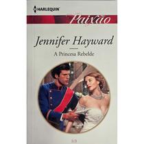 Livro Romance Harlequin A Princesa Rebelde Jennifer Hayward