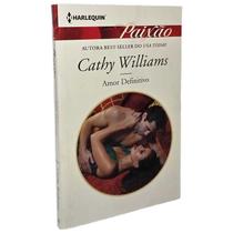 Livro Romance Harlequin Amor Definitivo - Cathy Williams