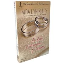 Livro Romance Harlequin E Ela Acordou Casada -Mira Lyn Kelly