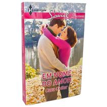Livro Romance Harlequin Em Nome do Amor - Cara Colter Livro Romance Harlequin Em Nome do Amor - Cara Colter