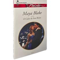 Livro Romance Harlequin O Calor de Seus Beijos - Maya Blake