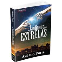 Livro Romance O Jardineiro Das Estrelas - Aydano Roriz Livro Romance O Jardineiro Das Estrelas - Aydano Roriz