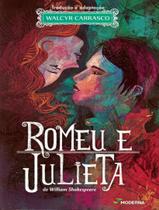 Livro - Romeu e Julieta - Moderna Livro - Romeu e Julieta - Moderna