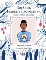 Livro - Rosário, Isabel e Leopoldina Livro - Rosário, Isabel e Leopoldina