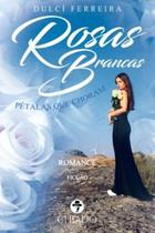 Livro - Rosas Brancas