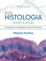 Livro - Ross Histologia Texto e Atlas - Correlações Com Biologia Celular e Molecular