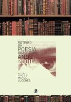 Livro - Roteiro da poesia brasileira - anos 2000