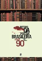 Livro - Roteiro da poesia brasileira - anos 90 Livro - Roteiro da poesia brasileira - anos 90