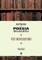Livro - Roteiro da poesia brasileira - Pré-modernismo Livro - Roteiro da poesia brasileira - Pré-modernismo