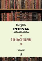 Livro - Roteiro da poesia brasileira - Pré-modernismo