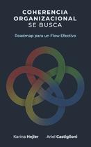 Livro: Roteiro de Coerência Organizacional para um Fluxo Eficaz Livro: Roteiro de Coerência Organizacional para um Fluxo Eficaz