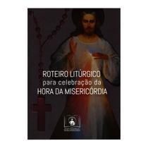 Livro Roteiro Litúrgico para Celebração da Hora da Misericórdia, Divina Misericórdia