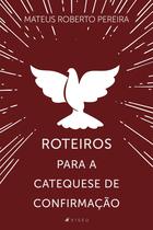 Livro - Roteiros para a catequese de confirmação - Viseu