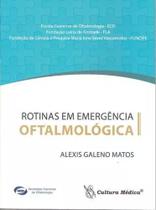Livro - Rotinas em Emergência Oftalmológica - Matos - Cultura Médica
