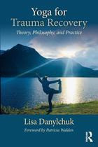 Livro Routledge Yoga para Recuperação de Trauma: Teoria e Prática