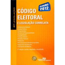Livro - RT Legislação - Código Eleitoral e Legislação Correlata - Editora R-F