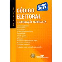 Livro - RT Legislação - Código Eleitoral e Legislação Correlata - Editora R-F -