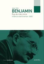 Livro - Rua de mão única - Infância berlinense: 1900 Livro - Rua de mão única - Infância berlinense: 1900
