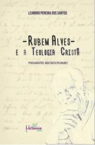 Livro Rubem Alves E A Teologia Cristã Livro Rubem Alves E A Teologia Cristã