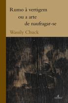Livro - Rumo à Vertigem ou a Arte de Naufragar-se Livro - Rumo à Vertigem ou a Arte de Naufragar-se