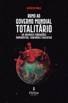 Livro - Rumo ao Governo Mundial Totalitário