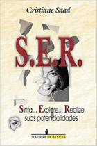 Livro - S.E.R.. Sinta... Explore... Realize Suas Potencialidades Livro - S.E.R.. Sinta... Explore... Realize Suas Potencialidades