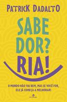 Livro - Sabe Dor? Ria! Sabe dor ria